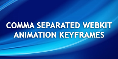 Comma Separated WebKit Animation Keyframes